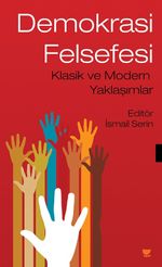 Demokrasi Felsefesi & Klasik ve Modern Yaklaşımlar