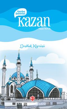 Kardeş Şehirler / Kazan - Yaşar Koca