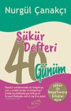 Ş&uuml;k&uuml;r Defteri & 40 G&uuml;n&uuml;m