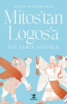 Mitos'tan Logos'a Mitler'in Çözümlemesi