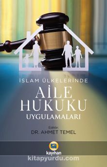 İslam Ülkelerinde Aile Hukuku Uygulamaları