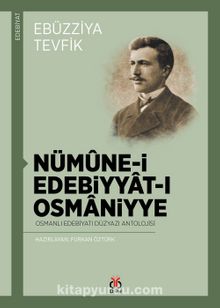 Nümune-i Edebiyyat-ı Osmaniyye & Osmanlı Edebiyatı Düzyazı Antolojisi - Ebuzziyya Tevfik