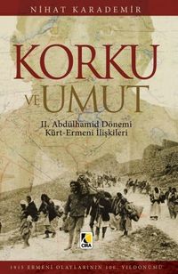 Korku ve Umut & II. Abdülhamit Dönemi Kürt-Ermeni İlişkileri 