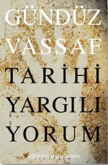 Tarihi Yargılıyorum - Gündüz Vassaf