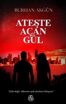 Ateşte Açan Gül