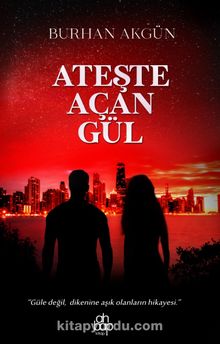 Ateşte Açan Gül - Burhan Akgün