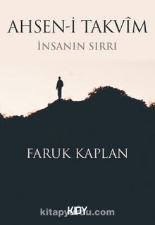 Ahsen-i Takvim - İnsanın Sırrı - Faruk Kaplan