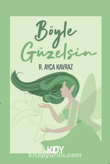 Böyle Güzelsin - R. Ayça Kavraz