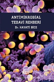 Antimikrobial Tedavi Rehberi - Dr. Hayati Bice