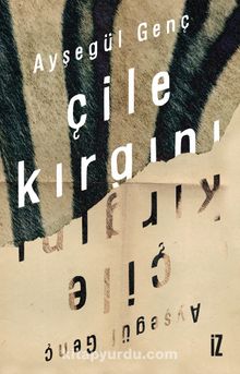 Çile Kırgını - Ayşegül Genç