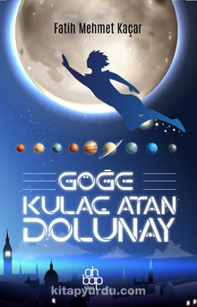 Göğe Kulaç Atan Dolunay - Fatih Mehmet Kaçar