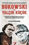 Bukowskı Ve Yal&ccedil;ın K&uuml;&ccedil;&uuml;k
