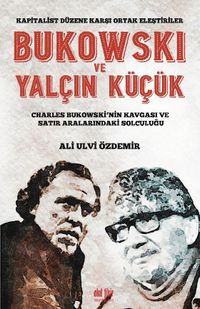 Bukowskı Ve Yalçın Küçük