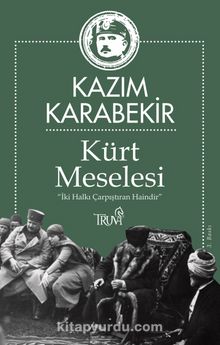 Kürt Meselesi - Kazım Karabekir