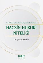 İcra Hukuku Ve İdare Hukuku Açısından Bir İnceleme Haczin Hukuki Niteliği