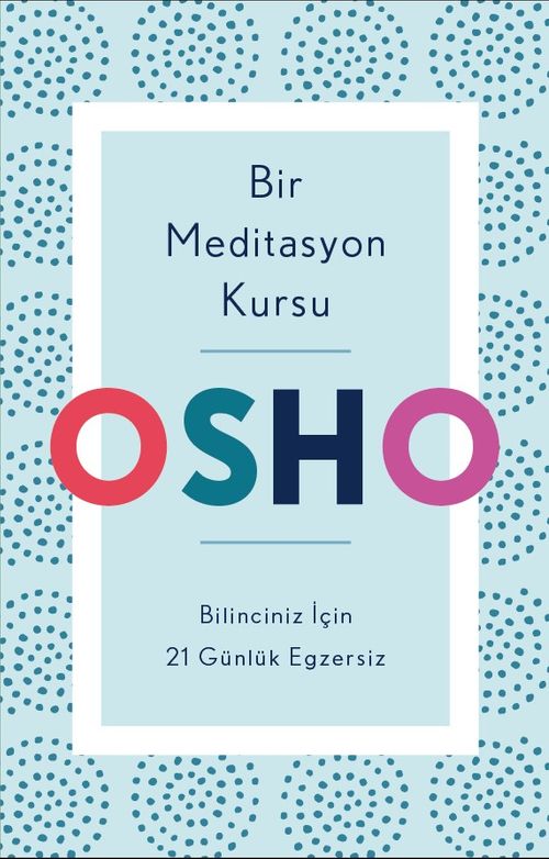 Bir Meditasyon Kursu & Bilinciniz İçin 21 Günlük Egzersiz