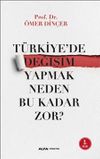 T&uuml;rkiye'de Değişim Yapmak Neden Bu Kadar Zor?