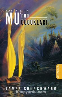 Kayıp Kıta Mu'nun Çocukları - James Churchward