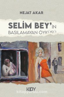Selim Bey'in Basılamayan Öyküsü