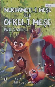 Merhametli Meşe İle Öfkeli Meşe - İsmail Aslanhatun