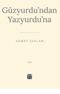 Güzyurdu’ndan Yazyurdu’na