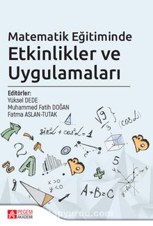 Matematik Eğitiminde Etkinlikler ve Uygulamaları - Kolektif
