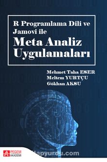R Programlama Dili ve Jamovi ile Meta Analiz Uygulamaları - Kolektif