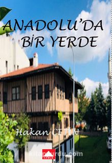 Anadolu'da Bir Yerde - Hakan Çetin