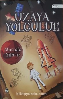 Uzaya Yolculuk - Mustafa Yılmaz