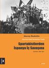 Spartakistlerden İspanya İ&ccedil; Savaşına & Devrimci Halk Hareketleri Tarihi 4