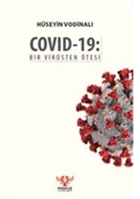 Covid-19: Bir Virüsten Ötesi