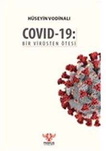 Covid-19: Bir Virüsten Ötesi