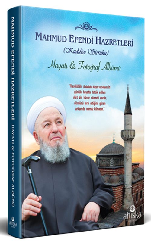 Mahmud Efendi Hazretlerinin Hayatı ve Fotoğraf Albümü