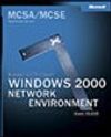 MCSA Managing a Microsoft&reg; Windows&reg; 2000 Network Environment