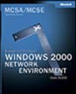 MCSA Managing a Microsoft® Windows® 2000 Network Environment