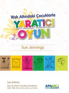Risk Altındaki Çocuklarla Yaratıcı Oyun - Sue Jennings