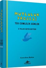 Mutluluk Projesi - Tek Cümlelik Günlük: 5 Yıllık Seyir Defteri  (Ciltli)