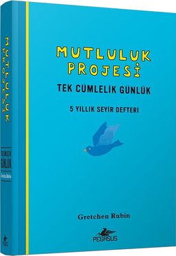 Mutluluk Projesi - Tek Cümlelik Günlük: 5 Yıllık Seyir Defteri  (Ciltli)