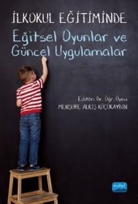 İlkokul Eğitiminde Eğitsel Oyunlar ve Güncel Uygulamalar