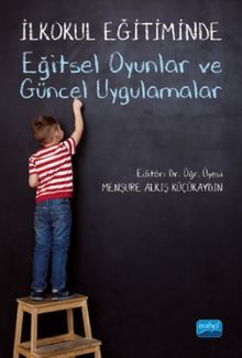 İlkokul Eğitiminde Eğitsel Oyunlar ve Güncel Uygulamalar