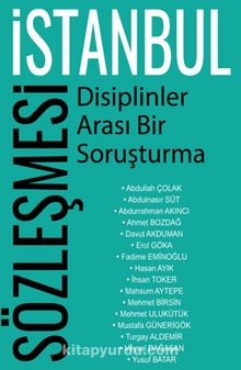 İstanbul Sözleşmesi - Disiplinler Arası Bir Soruşturma - Kolektif