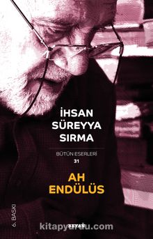 Ah Endülüs - İhsan Süreyya Sırma