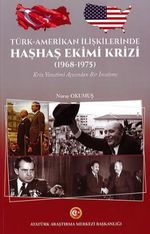 Türk-Amerikan İlişkilerinde Haşhaş Ekimi Krizi (1968-1975) Kriz Yönetimi Acısından Bir İnceleme