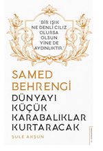 Dünyayı Küçük Karabalıklar Kurtaracak / Bir Işık Ne Denli Cılız Olursa Olsun Yine de Aydınlıktır