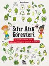 Sıfır Atık G&ouml;revleri / Gezegeni Korumak İ&ccedil;in Ger&ccedil;ekleştirilmesi Gereken 32 G&ouml;rev !