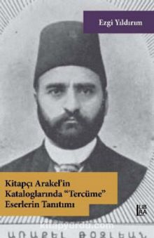 Kitapçı Arakel’in Kataloglarında Tercüme Eserlerin Tanıtımı - Ezgi Yıldırım