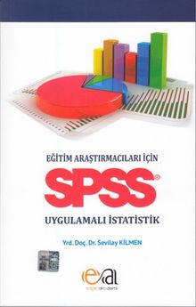 Eğitim Araştırmacıları İçin SPSS Uygulamalı İstatistik 