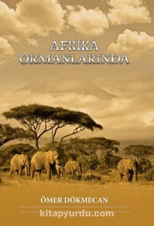 Afrika Ormanlarında - Ömer Dökmecan