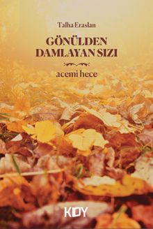 Gönülden Damlayan Sızı