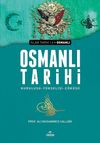 Osmanlı Tarihi & Kuruluşu Y&uuml;kselişi &Ccedil;&ouml;k&uuml;ş&uuml; (Ciltsiz)
